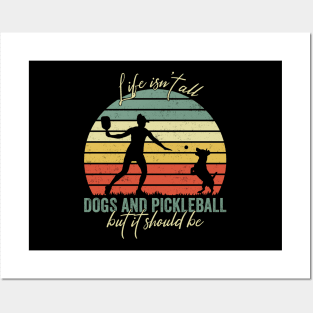 Life Isn't All Dogs And Pickleball Player Retro Vintage Posters and Art